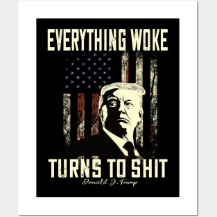 Funny Trump "Everything Woke Turns to Shit" Posters and Art